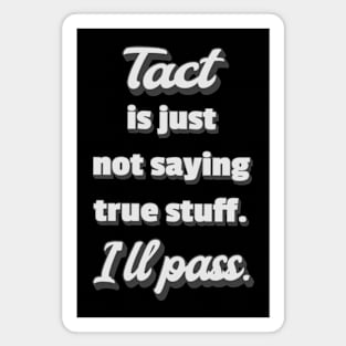 Tact is Just not Saying True Stuff | Cordelia Chase Magnet
